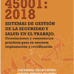 ISO 45001:2018. Sistemas de gestión de la Seguridad y Salud en el Trabajo