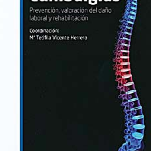 Lumbalgias, Prevencion, Valoración del Daño Laboral y Rehabilitación