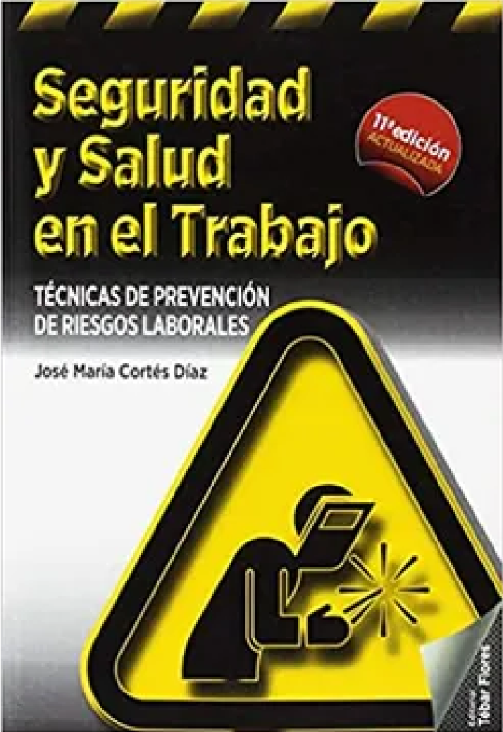 Seguridad y Salud en el Trabajo: Técnicas de Prevención de Riesgos Laborales